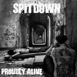 Spitdown : Proudly Alive